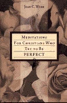 Paperback Meditations for Christians Who Try to Be Perfect Book