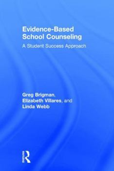Hardcover Evidence-Based School Counseling: A Student Success Approach Book