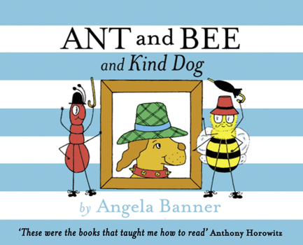 Ant and Bee and Kind Dog: An Alphabetical Story (Ant and Bee, Bk. 8) - Book #8 of the Ant and Bee