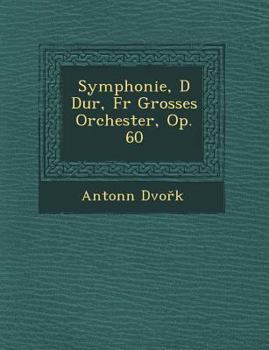 Paperback Symphonie, D Dur, Fur Grosses Orchester, Op. 60 [Japanese] Book