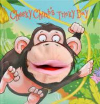 Paperback Cheeky Chimp's Tricky Day (Hand Puppet Books) Book