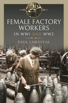 Hardcover Women at Work in World Wars I and II: Factories, Farms and the Military and Civil Services Book