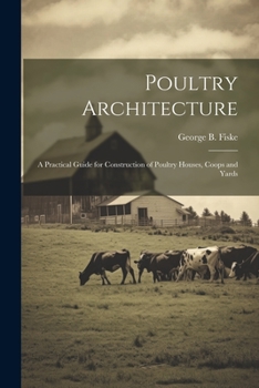 Paperback Poultry Architecture: A Practical Guide for Construction of Poultry Houses, Coops and Yards Book