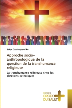 Paperback Approche socio-anthropologique de la question de la transhumance religieuse [French] Book
