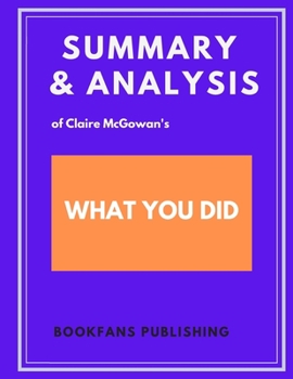 Summary and Analysis of Claire McGowan's What You Did