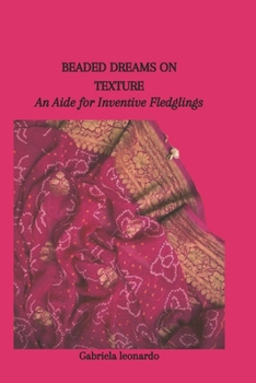 Paperback Beaded Dreams on Texture: An Aide for Inventive Fledglings Book