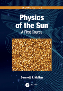 Paperback Physics of the Sun: A First Course Book