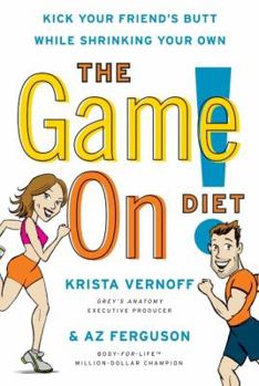 Paperback The Game On! Diet: Kick Your Friend's Butt While Shrinking Your Own Book