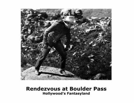 Paperback Rendezvous at Boulder Pass: Hollywood's Fantasyland Book