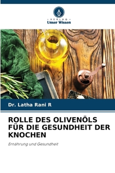 Rolle Des Olivenöls Für Die Gesundheit Der Knochen (German Edition)