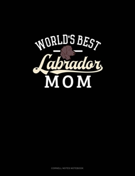 Paperback World's Best Labrador Mom: Cornell Notes Notebook Book