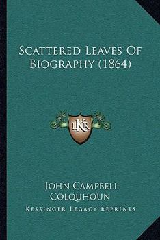 Paperback Scattered Leaves Of Biography (1864) Book