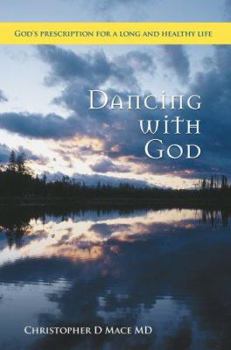 Paperback Dancing with God: God's prescription for a long and healthy life Book