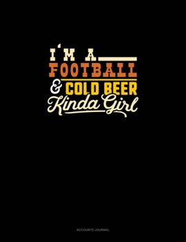 Paperback I'm A Football & Cold Beer Kinda Girl: Accounts Journal Book