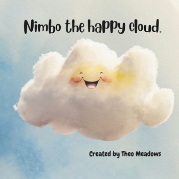 Nimbo the happy cloud: The land of rainbows (From nature and science to magic and adventure.)