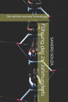 Paperback Führung des 21. Jahrhunderts: Die nächste normale Verwaltung [German] Book