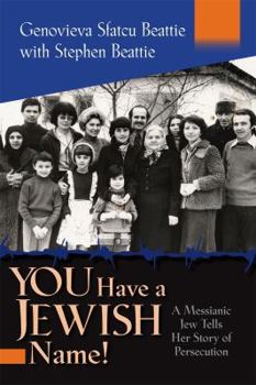 Paperback You Have a Jewish Name!: A Messianic Jew Tells Her Story of Persecution Book