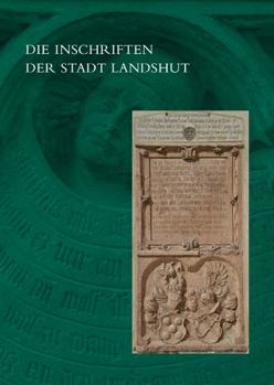 Hardcover Die Inschriften Der Stadt Landshut [German] Book