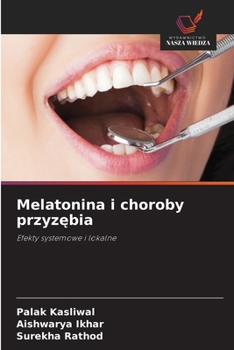 Melatonina i choroby przyzebia: Efekty systemowe i lokalne (Polish Edition)