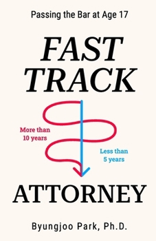 Paperback Fast-Track Attorney: Passing the Bar at Age 17 Book