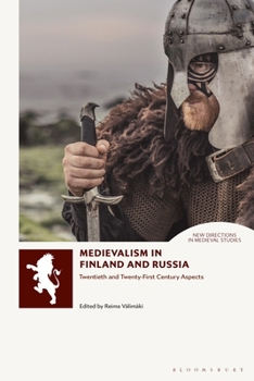 Paperback Medievalism in Finland and Russia: Twentieth- and Twenty-First Century Aspects Book