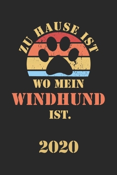 WINDHUND 2020: Kalender | Lustiger Hunde Spruch Terminplaner | Frauchen Herrchen Terminkalender Wochenplaner, Monatsplaner & Jahresplaner für ... 120 Seiten | Geschenk (German Edition)