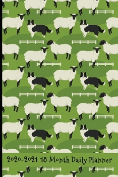 2020 - 2021 18 Month Daily Planner: Border Collies Hard at Work Herding Sheep Cover | Daily Organizer Calendar Agenda | 6x9 | Work, Travel, School ... for dog lovers (Lifestyle Organizer Series)