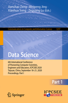 Paperback Data Science: 6th International Conference of Pioneering Computer Scientists, Engineers and Educators, Icpcsee 2020, Taiyuan, China, September 18-21, Book