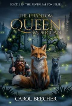 Hardcover THE PHANTOM QUEEN MORRIGAN: THE SILVERLEAF FOX SERIES (Book-6) Book