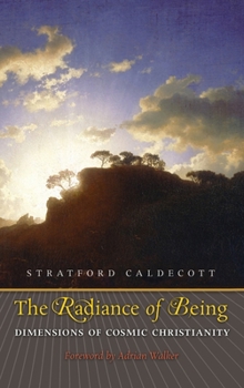 Hardcover The Radiance of Being: Dimensions of Cosmic Christianity Book