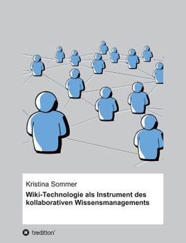 Paperback Wiki-Technologie als Instrument des kollaborativen Wissensmanagements [German] Book