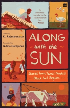 Paperback Along with the Sun: Stories from Tamil Nadu's Black Soil Region Book