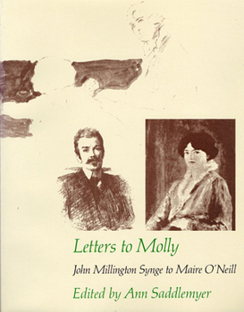 Paperback Letters to Molly: John Millington Synge to Maire O'Neill, 1906-1909 Book