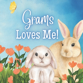 Paperback Grams Loves Me!: A Story about Grams love! Book