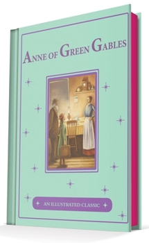 Anne of Green Gables: An Illustrated Classic Book Cover