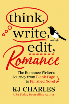 Paperback Think, Write, Edit, Romance: The Romance Writer's Journey from Blank Page to Finished Novel Book
