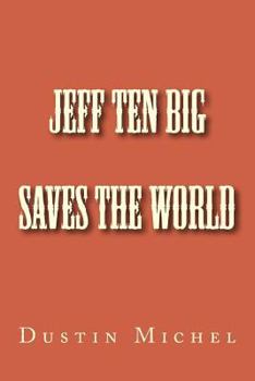 Paperback Jeff Ten Big Saves the World Book