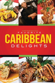 Paperback Chef Rob Gayle's Favorite Caribbean Delights Book