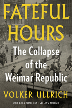 Paperback Fateful Hours: The Collapse of the Weimar Republic Book