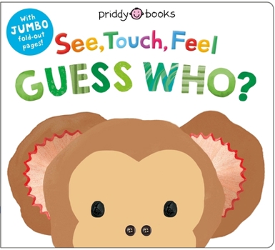 Board book See, Touch, Feel: Guess Who?: A Jumbo Fold-Out Book