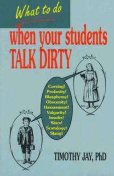 Paperback What to Do When Your Students Talk Dirty Book