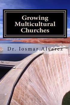 Paperback Growing Multicultural Churches: Proven growth factors that impact multicultural churches Book