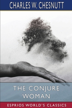 The Conjure Woman (Esprios Classics)
