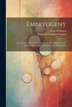 Paperback Embryogeny: An Account of the Laws Govering the Development of the Animal Egg As Ascertained Through Experiment Book