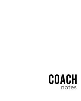 Coach Notes: To write down strategies, players and match results. With a pitch diagram on each page. Perfect gift for soccer coaches.