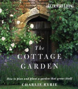 Paperback The Cottage Garden : How to Plan and Plant a Garden That Grows Itself Book