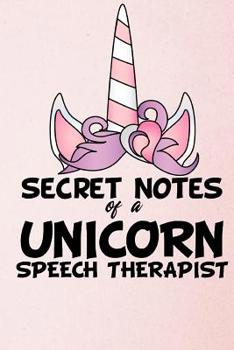 Paperback Secret Notes Of A Unicorn Speech Therapist: Speech Language Pathologist Notebook Book