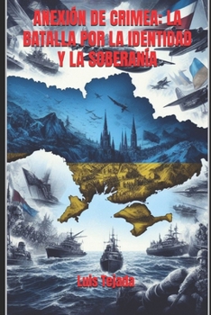 Paperback Anexión de Crimea: La Batalla Por La Identidad Y La Soberanía [Spanish] Book