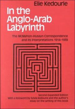 Paperback In the Anglo-Arab Labyrinth: The McMahon-Husayn Correspondence and its Interpretations 1914-1939 Book