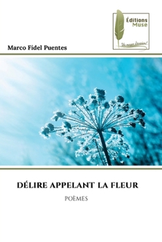 Paperback Délire Appelant La Fleur [French] Book
